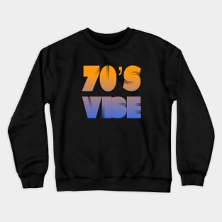 70's Good Vibes Colorful Retro Funky Vibe Design Crewneck Sweatshirt